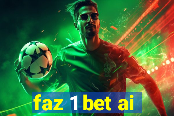 faz 1 bet ai